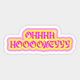 Ohhhh Hooooneyyy Trixie Drag Queen Funny Oh Honey Quote Sticker